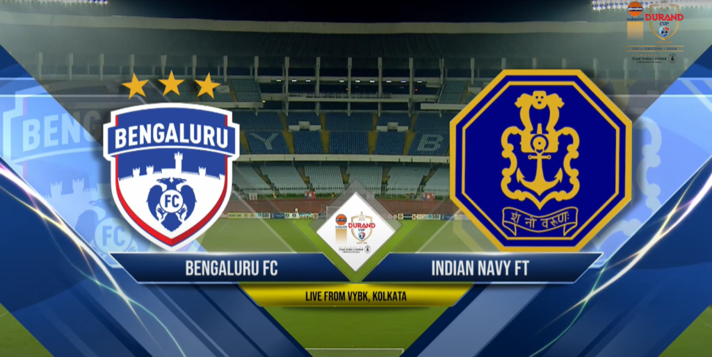 Bengaluru FC Vs Indian Navy FT Durand Cup 2024 Match 8