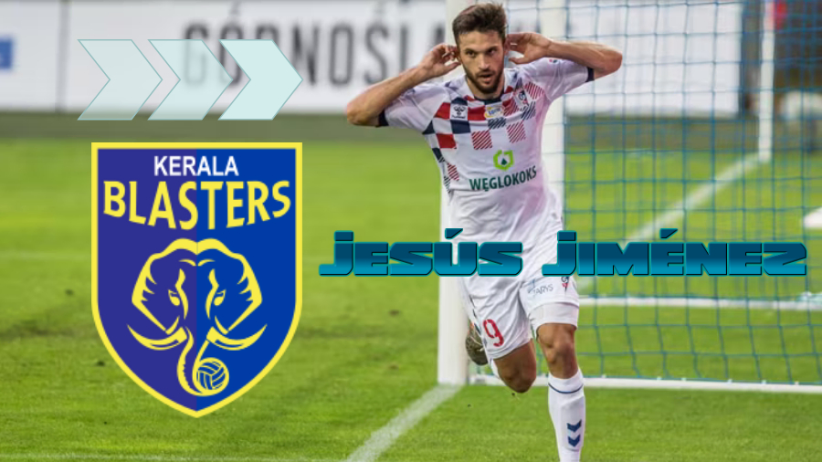 Jesus Jimenez to Kerala Blasters