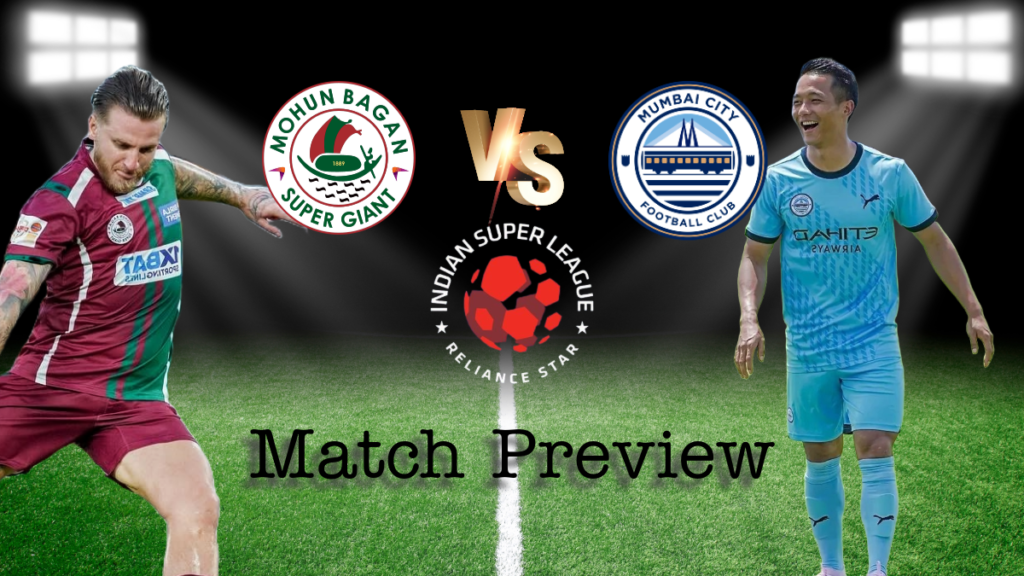 Preview - Mohun Bagan SG vs Mumbai City FC